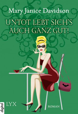 Mary Janice Davidson: Untot lebt sichs auch ganz gut!