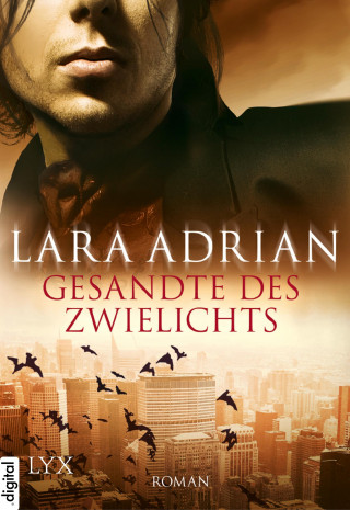Lara Adrian: Gesandte des Zwielichts