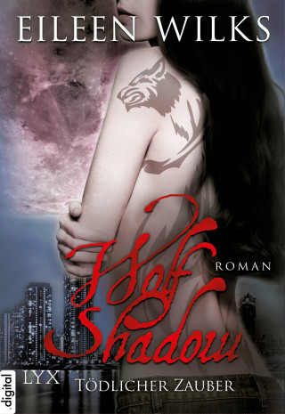 Eileen Wilks: Wolf Shadow - Tödlicher Zauber