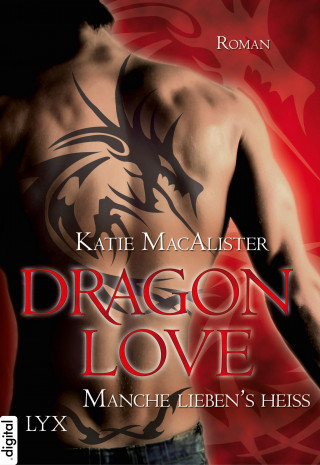 Katie MacAlister: Dragon Love - Manche liebens heiß
