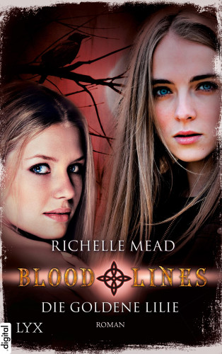 Richelle Mead: Bloodlines - Die goldene Lilie