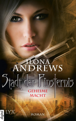Ilona Andrews: Stadt der Finsternis - Geheime Macht