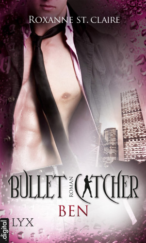 Roxanne St. Claire: Bullet Catcher - Ben