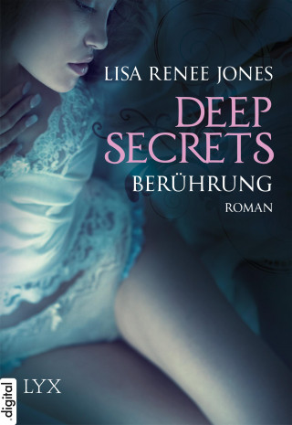 Lisa Renee Jones: Deep Secrets - Berührung