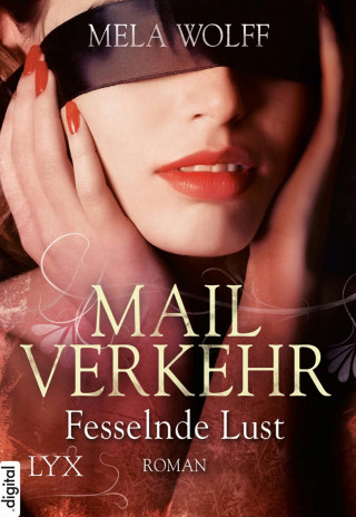 Mela Wolff: Mailverkehr - Fesselnde Lust
