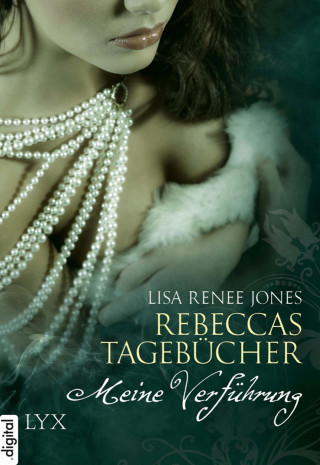 Lisa Renee Jones: Rebeccas Tagebücher - Meine Verführung