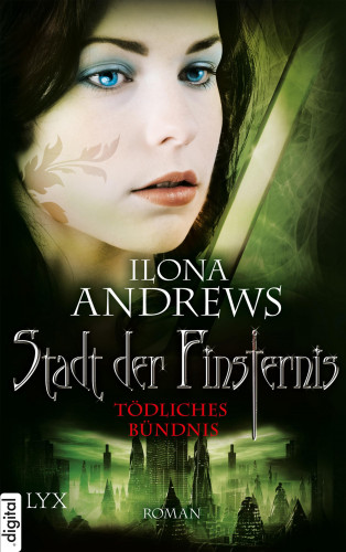 Ilona Andrews: Stadt der Finsternis - Tödliches Bündnis