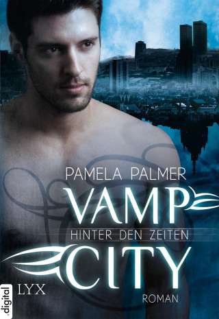 Pamela Palmer: Vamp City - Hinter den Zeiten