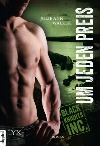 Julie Ann Walker: Black Knights Inc. - Um jeden Preis