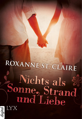 Roxanne St. Claire: Nichts als Sonne, Strand und Liebe