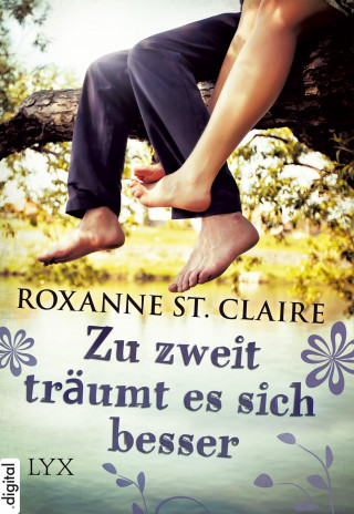 Roxanne St. Claire: Zu zweit träumt es sich besser