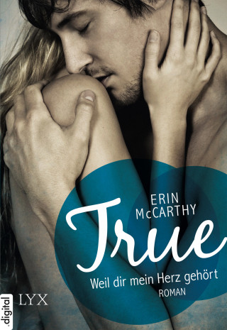 Erin McCarthy: True - Weil dir mein Herz gehört