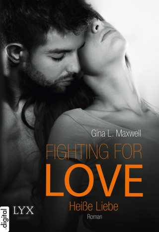 Gina L. Maxwell: Fighting for Love - Heiße Liebe
