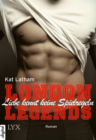 Kat Latham: London Legends - Liebe kennt keine Spielregeln