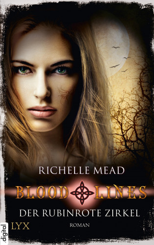Richelle Mead: Bloodlines - Der rubinrote Zirkel