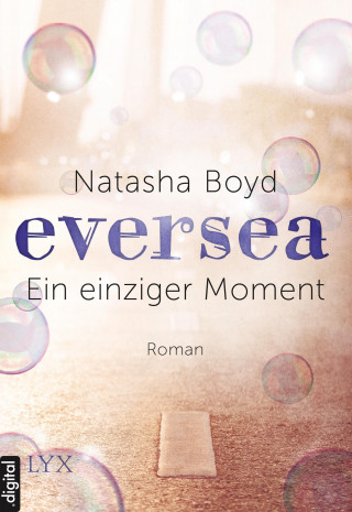 Natasha Boyd: Eversea - Ein einziger Moment
