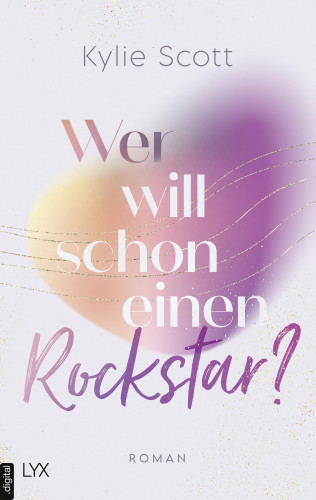 Kylie Scott: Wer will schon einen Rockstar?