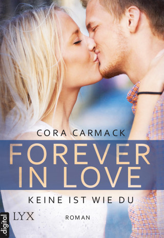 Cora Carmack: Forever in Love - Keine ist wie du
