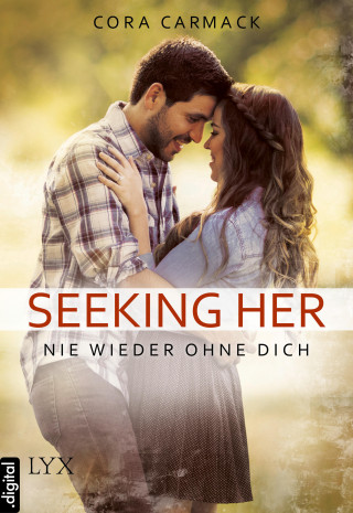 Cora Carmack: Seeking Her - Nie wieder ohne dich