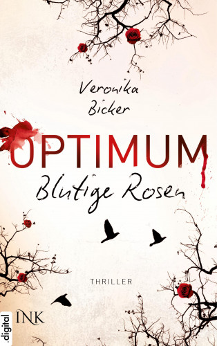 Veronika Bicker: Optimum - Blutige Rosen