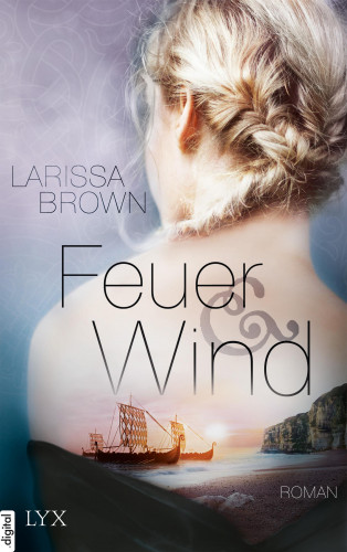 Larissa Brown: Feuer und Wind