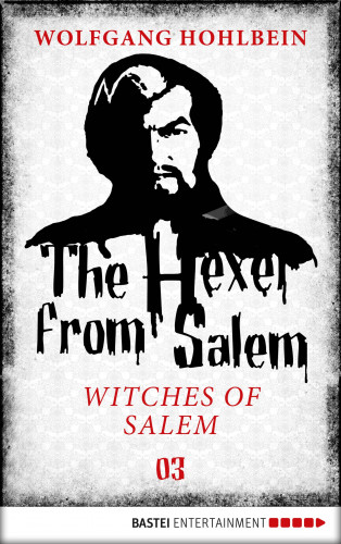 Wolfgang Hohlbein: The Hexer from Salem - Witches of Salem