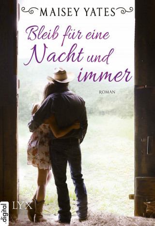 Maisey Yates: Bleib für eine Nacht und immer