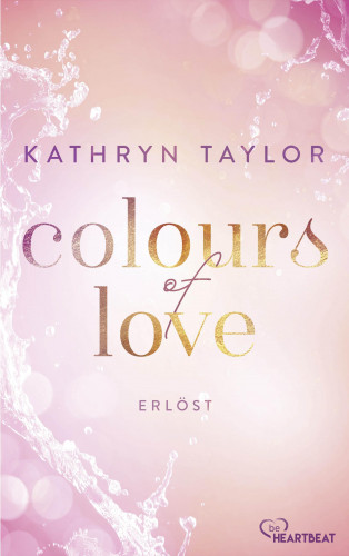Kathryn Taylor: Colours of Love - Erlöst