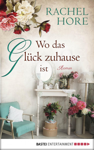 Rachel Hore: Wo das Glück zuhause ist