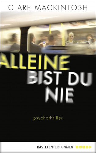 Clare Mackintosh: Alleine bist du nie