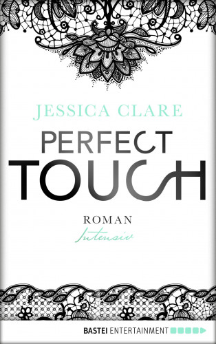 Jessica Clare: Perfect Touch - Intensiv