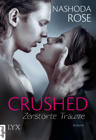 Nashoda Rose: Crushed - Zerstörte Träume