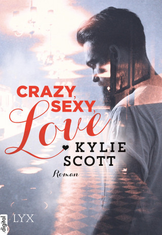 Kylie Scott: Crazy, Sexy, Love