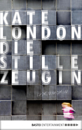 Kate London: Die stille Zeugin