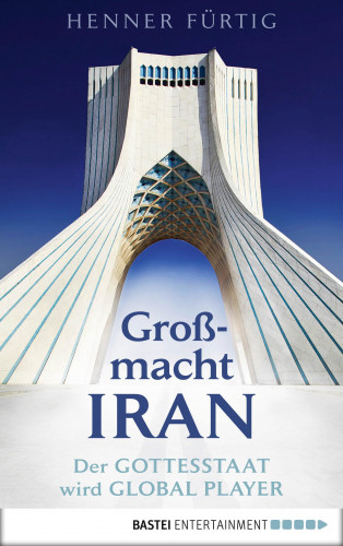 Henner Fürtig: Großmacht Iran