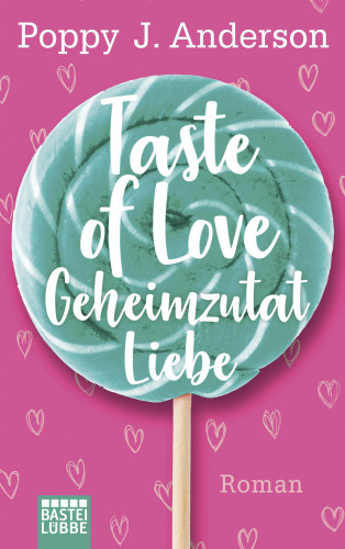 Poppy J. Anderson: Taste of Love - Geheimzutat Liebe