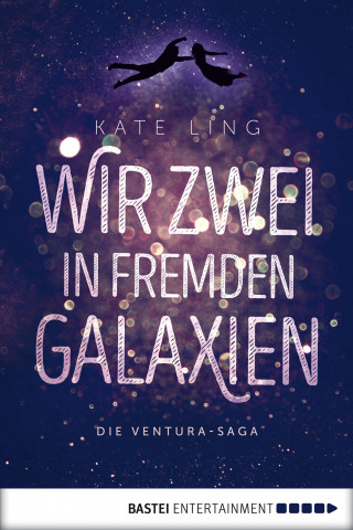 Kate Ling: Wir zwei in fremden Galaxien