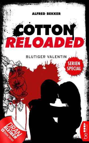 Alfred Bekker: Cotton Reloaded: Blutiger Valentin