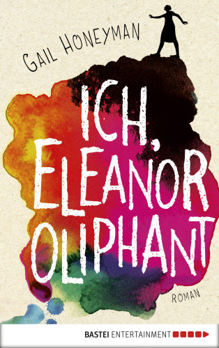 Gail Honeyman: Ich, Eleanor Oliphant