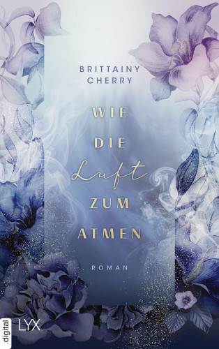 Brittainy Cherry: Wie die Luft zum Atmen