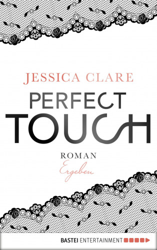 Jessica Clare: Perfect Touch - Ergeben