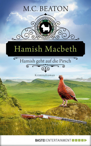 M. C. Beaton: Hamish Macbeth geht auf die Pirsch