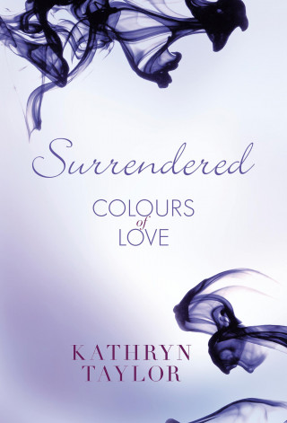 Kathryn Taylor: Surrendered - Colours of Love