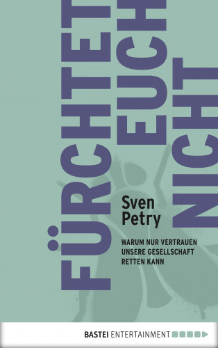 Sven Petry: Fürchtet euch nicht