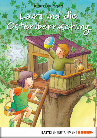 Klaus Baumgart: Laura und die Osterüberraschung