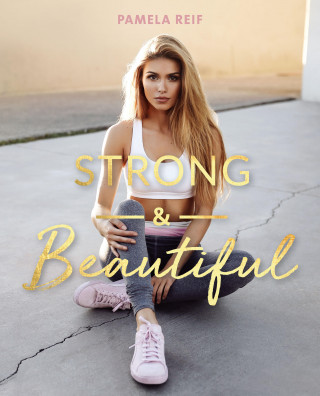 Pamela Reif: Strong & Beautiful