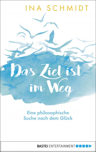 Ina Schmidt: Das Ziel ist im Weg