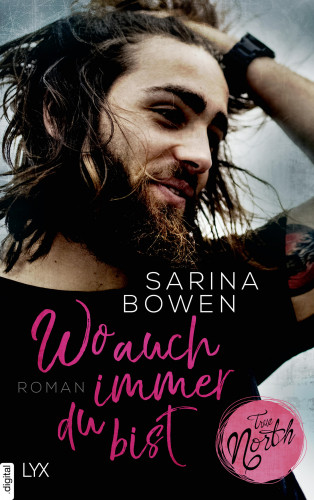 Sarina Bowen: True North - Wo auch immer du bist