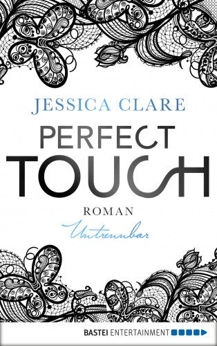 Jessica Clare: Perfect Touch - Untrennbar
