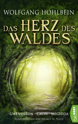 Wolfgang Hohlbein: Das Herz des Waldes